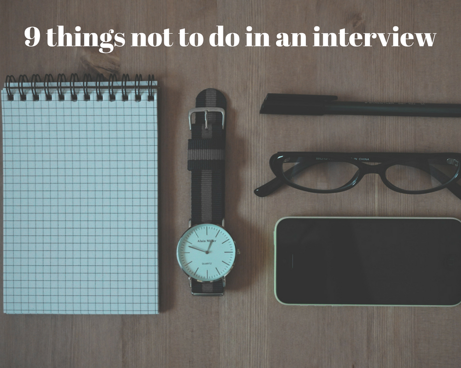 9 Things Not To Do In An Interview Management Business Solutions